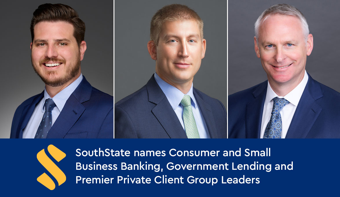 SouthState names Consumer and Small Business Banking, Government Guaranteed Lending and Premier Private Client Group Leaders